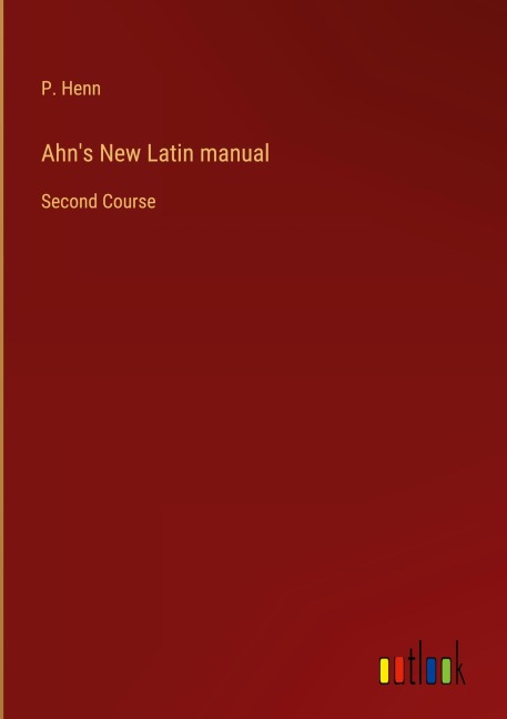 Ahns New Latin manual: Second Course