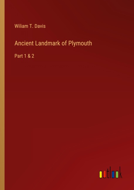 Ancient Landmark of Plymouth: Part 1 & 2