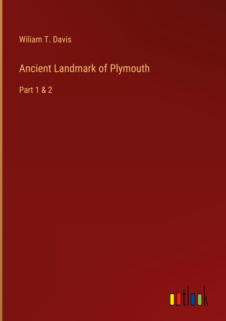 Ancient Landmark of Plymouth: Part 1 & 2