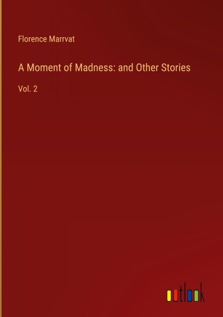 A Moment of Madness: and Other Stories: Vol. 2