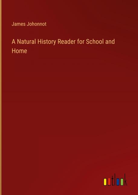A Natural History Reader for School and Home