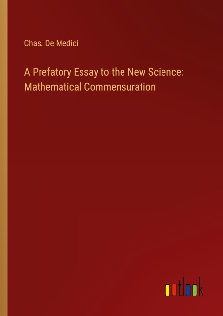 A Prefatory Essay to the New Science: Mathematical Commensuration