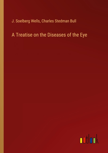 A Treatise on the Diseases of the Eye