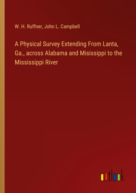 A Physical Survey Extending From Lanta, Ga., across Alabama and Misissippi to the Mississippi River