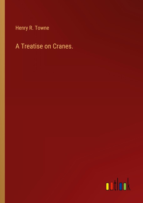A Treatise on Cranes.