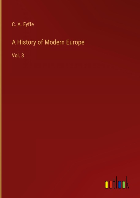 A History of Modern Europe: Vol. 3