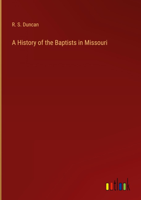 A History of the Baptists in Missouri