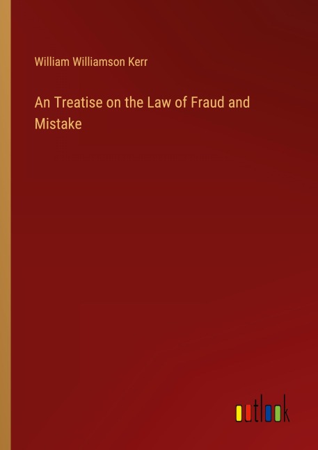 An Treatise on the Law of Fraud and Mistake