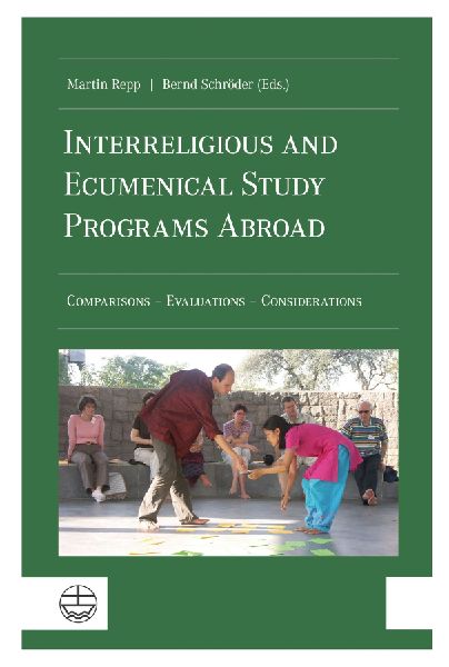 Interreligious and Ecumenical Study Programs Abroad: Comparisons - Evaluations - Considerations