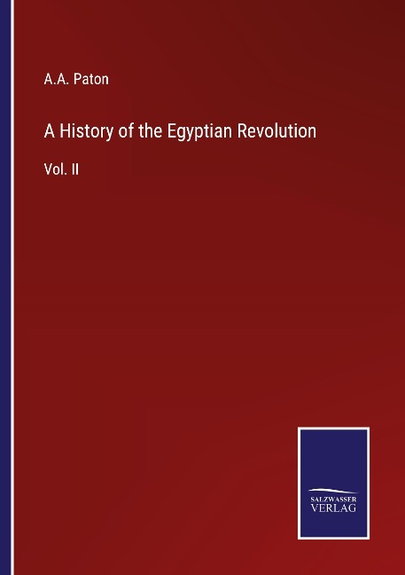 A History of the Egyptian Revolution: Vol. II