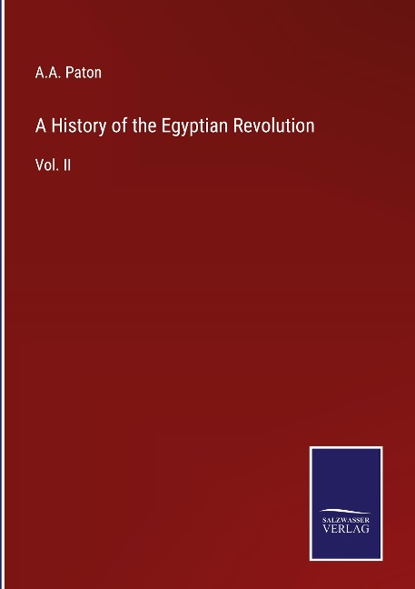 A History of the Egyptian Revolution: Vol. II