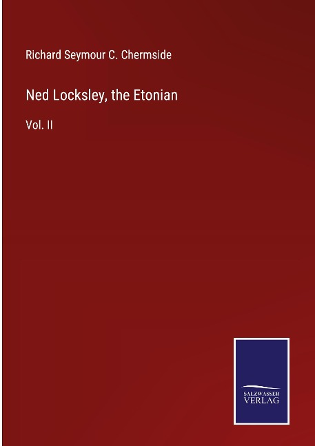 Ned Locksley, the Etonian: Vol. II