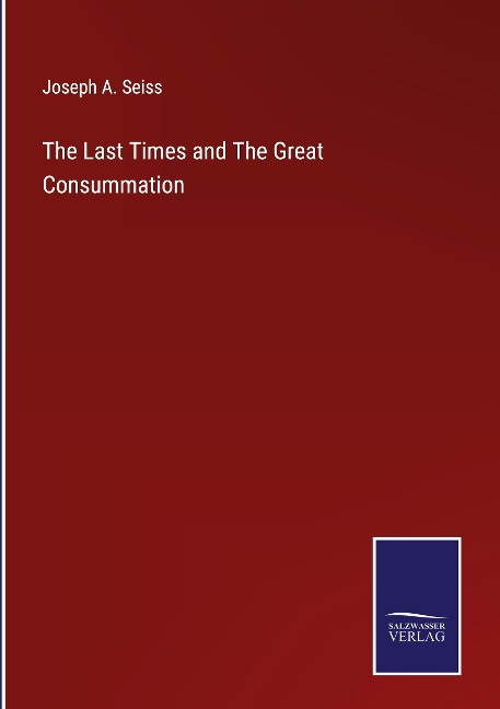 The Last Times and The Great Consummation