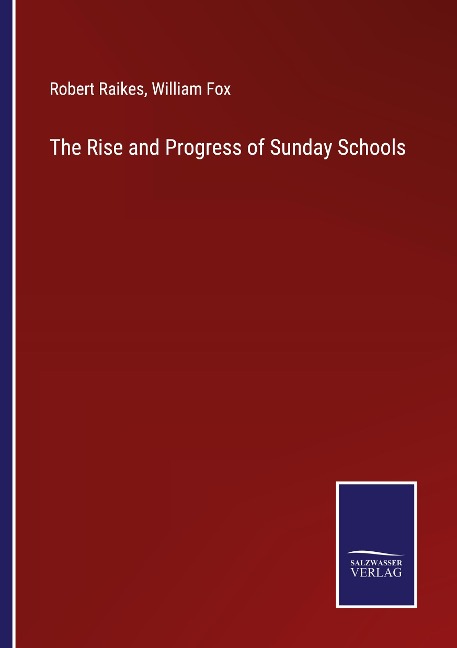 The Rise and Progress of Sunday Schools