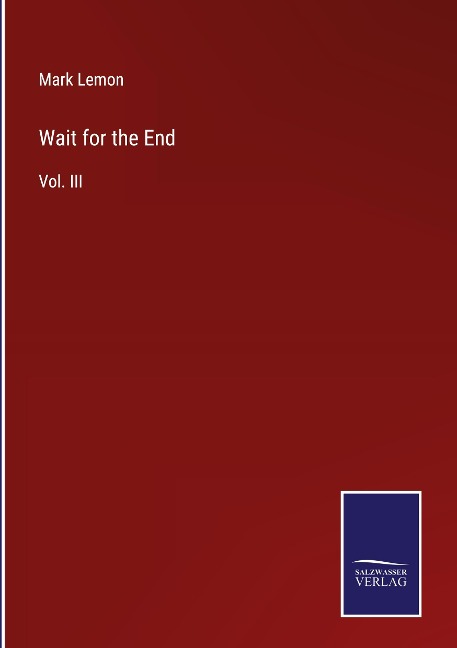 Wait for the End: Vol. III