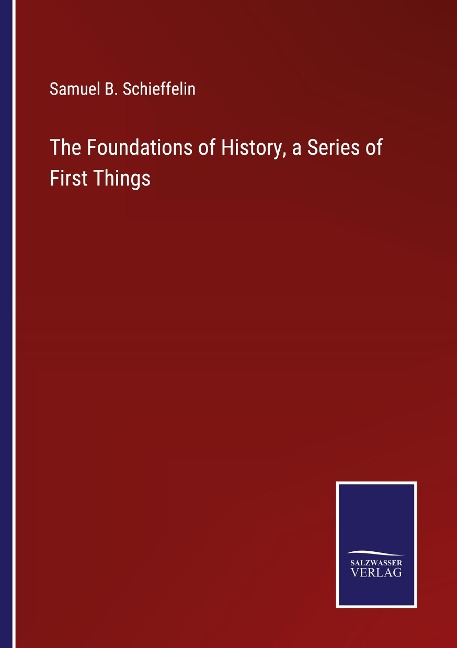The Foundations of History, a Series of First Things