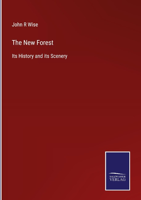 The New Forest: Its History and its Scenery
