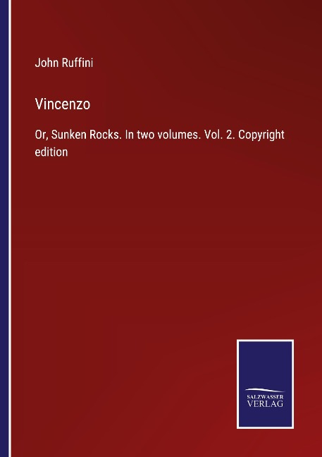 Vincenzo: Or, Sunken Rocks. In two volumes. Vol. 2. Copyright edition
