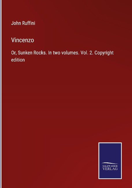 Vincenzo: Or, Sunken Rocks. In two volumes. Vol. 2. Copyright edition