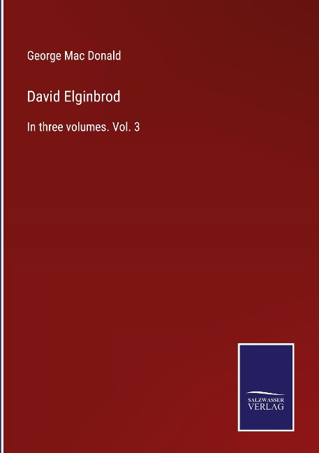 David Elginbrod: In three volumes. Vol. 3