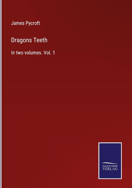 Dragons Teeth: In two volumes. Vol. 1