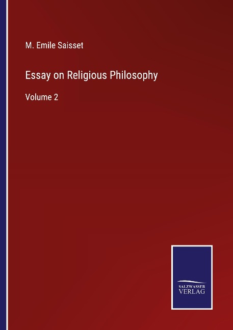 Essay on Religious Philosophy: Volume 2