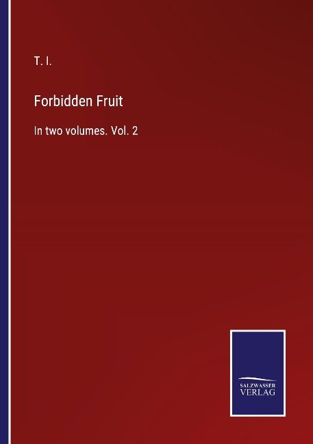 Forbidden Fruit: In two volumes. Vol. 2
