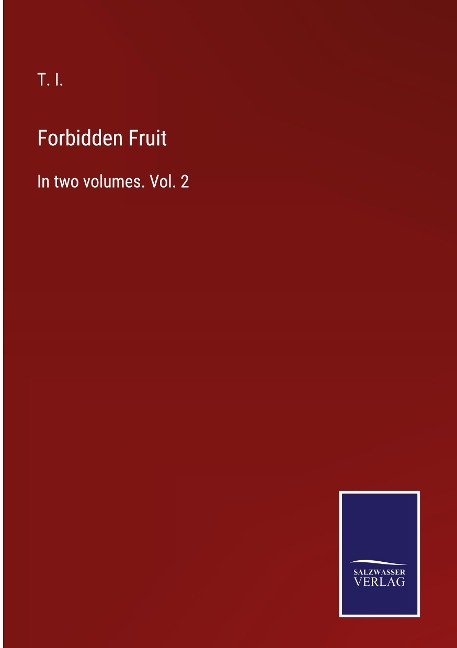 Forbidden Fruit: In two volumes. Vol. 2