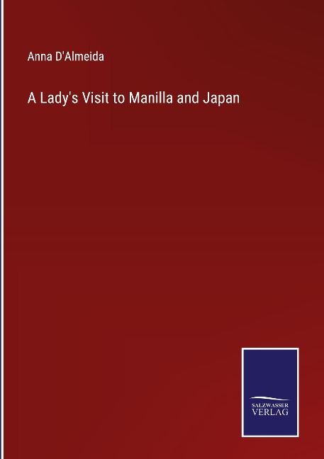 A Ladys Visit to Manilla and Japan
