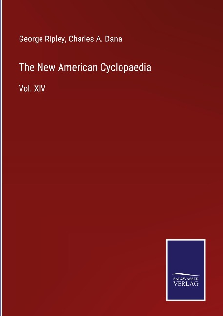 The New American Cyclopaedia: Vol. XIV
