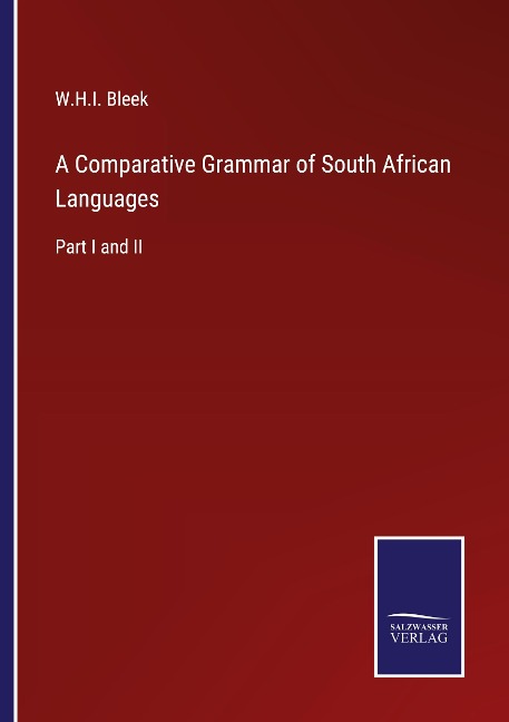 A Comparative Grammar of South African Languages: Part I and II