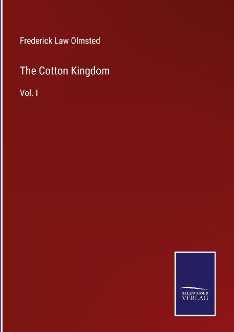 The Cotton Kingdom: Vol. I