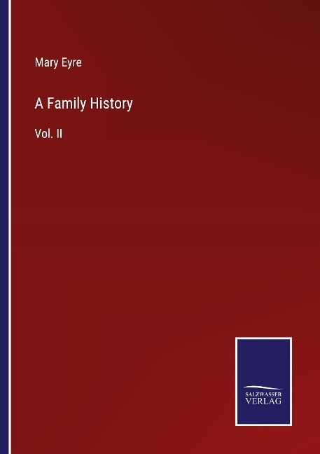 A Family History: Vol. II