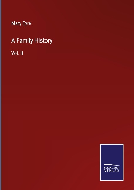A Family History: Vol. II