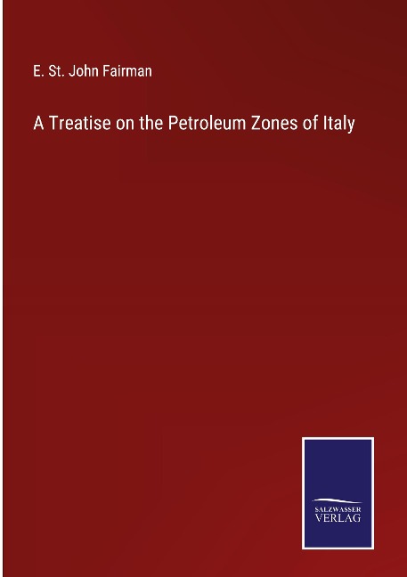 A Treatise on the Petroleum Zones of Italy