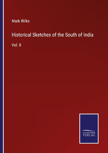 Historical Sketches of the South of India: Vol. II
