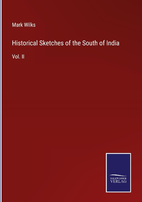 Historical Sketches of the South of India: Vol. II