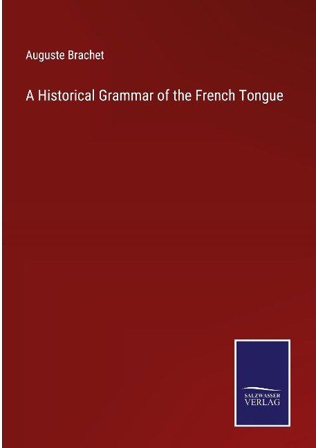 A Historical Grammar of the French Tongue