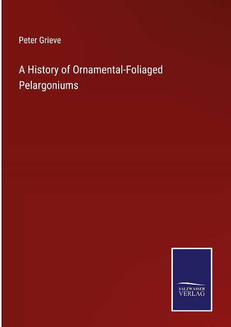 A History of Ornamental-Foliaged Pelargoniums