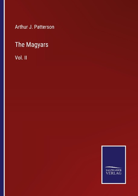 The Magyars: Vol. II