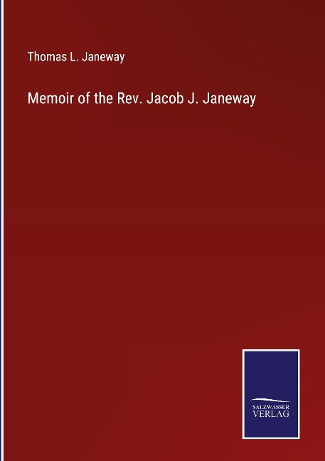 Memoir of the Rev. Jacob J. Janeway