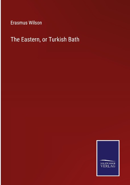 The Eastern, or Turkish Bath
