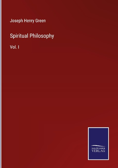 Spiritual Philosophy: Vol. I