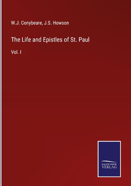 The Life and Epistles of St. Paul: Vol. I