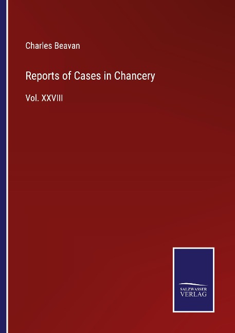 Reports of Cases in Chancery: Vol. XXVIII
