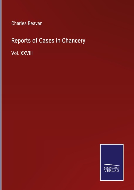 Reports of Cases in Chancery: Vol. XXVIII