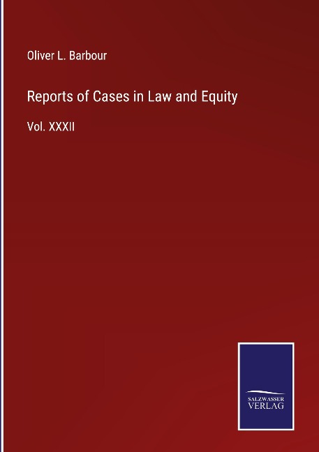 Reports of Cases in Law and Equity: Vol. XXXII