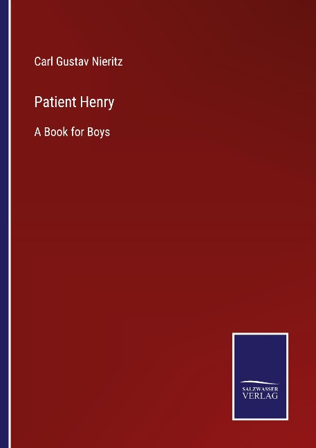 Patient Henry: A Book for Boys