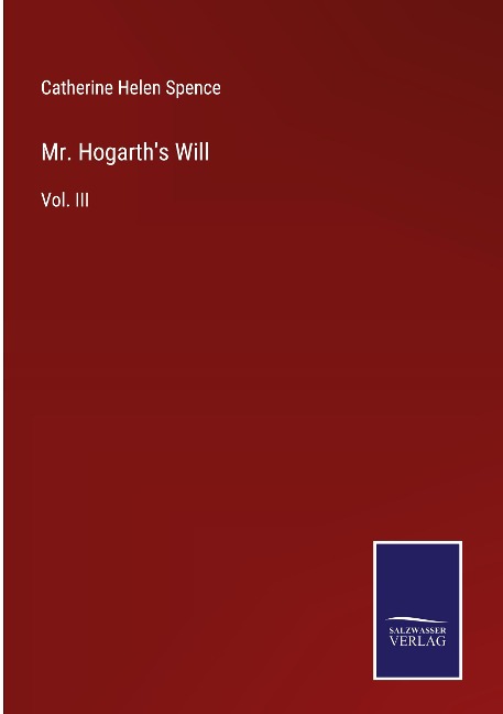 Mr. Hogarths Will: Vol. III