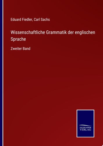 Wissenschaftliche Grammatik der englischen Sprache Zweiter Band